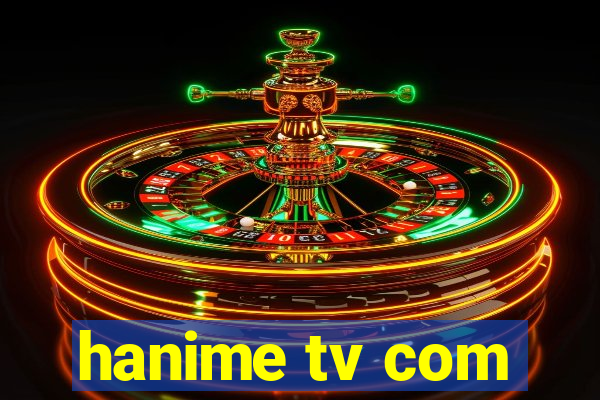 hanime tv com